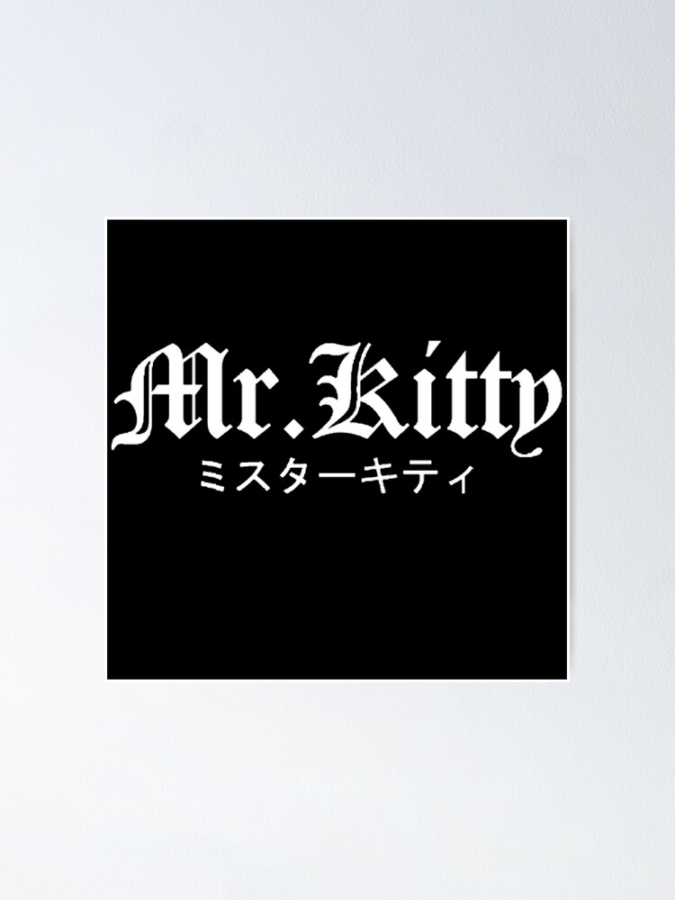 Mr.Kitty  Poster for Sale by Caos .