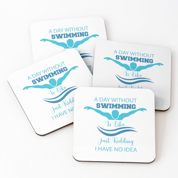 Item preview, A Day Without Swimming Is Like Just Kidding I Have No Idea Funny  Quote  designed and sold by Med ing.