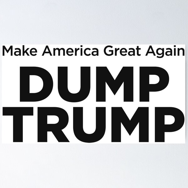 Vista previa del artículo con la obra «Dump Trump - Haz que Estados Unidos sea grandioso otra vez», diseñado y vendido por realpatriots.