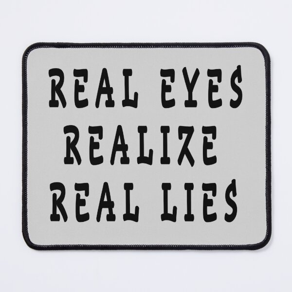Item preview, real eyes realize real lies designed and sold by GOLDFAMILYSHOP.