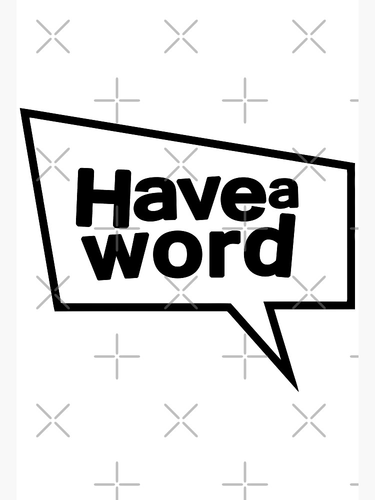  Have A Word Merch Have A Word Logo Poster For Sale By MorinoMiya 