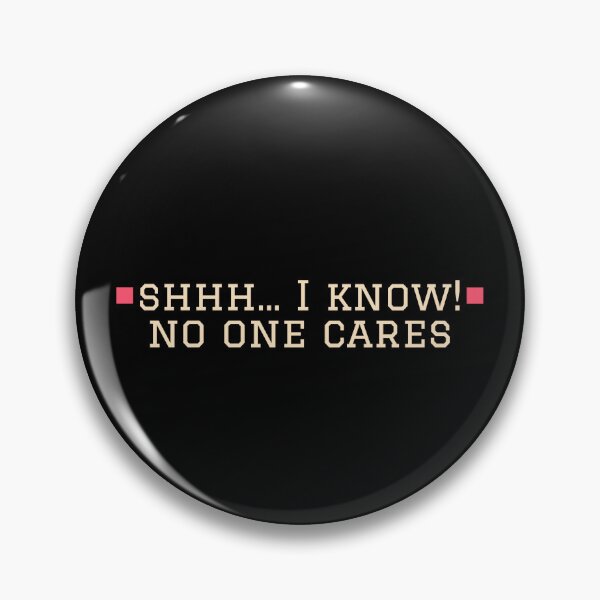Item preview, Shhh... I know! no one cares designed and sold by VOOCOLLECTION.