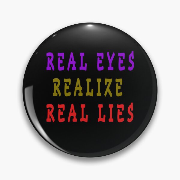 Item preview, real eyes realize real lies designed and sold by GOLDFAMILYSHOP.