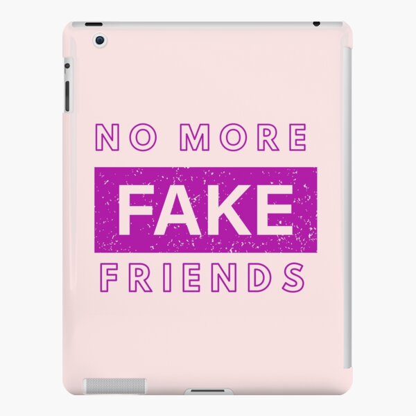 no-more-fake-friends-no-more-fake-friends-no-fake-friends-no-more