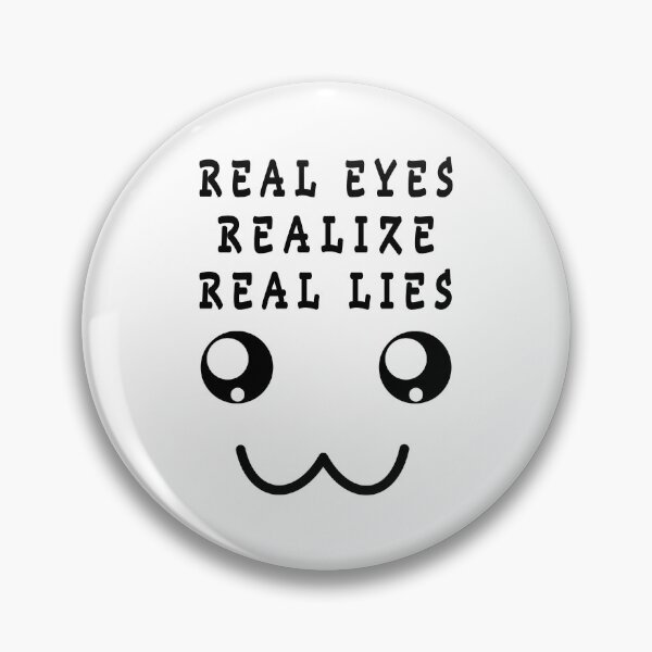 Item preview, real eyes realize real lies designed and sold by GOLDFAMILYSHOP.
