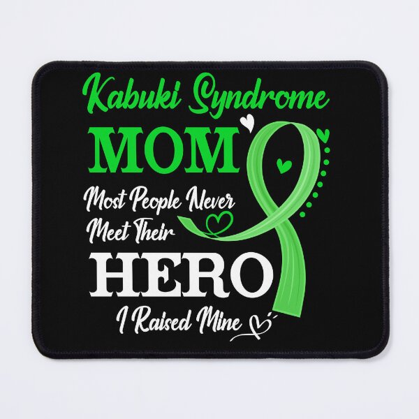 Item preview, Proud Kabuki Syndrome Mom Most People Never Meet Their Hero I Raised Mine Kabuki Syndrome Awareness designed and sold by Kohend.