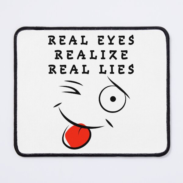 Item preview, real eyes realize real lies designed and sold by GOLDFAMILYSHOP.