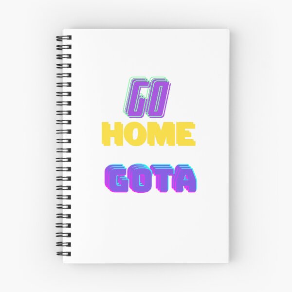 Item preview, Go Home Gota designed and sold by AzayMedia.