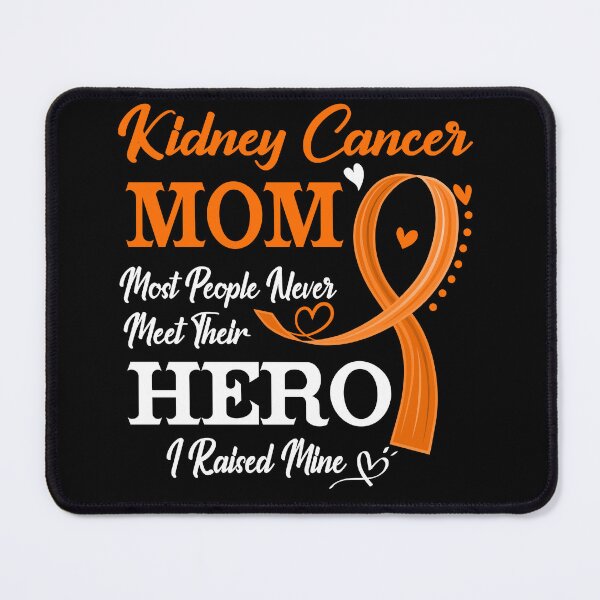 Item preview, Proud Kidney Cancer Mom Most People Never Meet Their Hero I Raised Mine Kidney Cancer Awareness designed and sold by Kohend.
