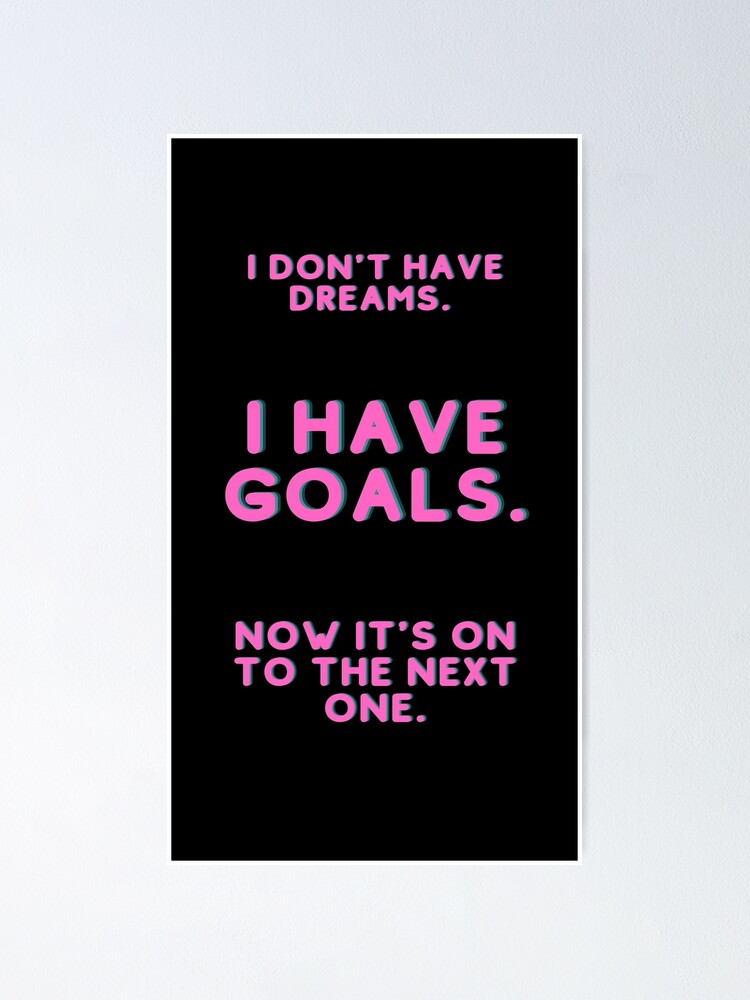 "I Don't Have Dreams. I Have GOALS. Harvey Specter SUITS" Poster by