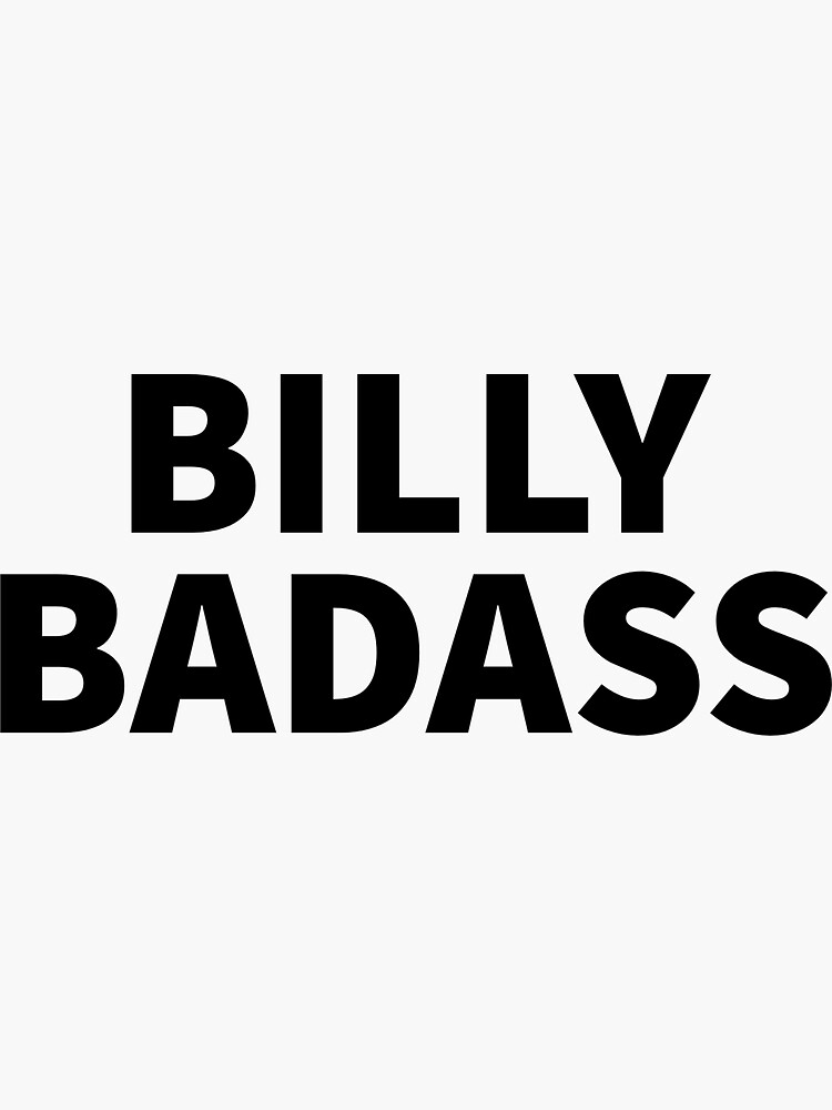 Newest BILLY BADASS