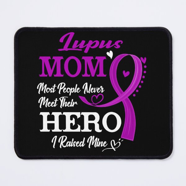 Item preview, Proud Lupus Mom Most People Never Meet Their Hero I Raised Mine Lupus Awareness designed and sold by Kohend.