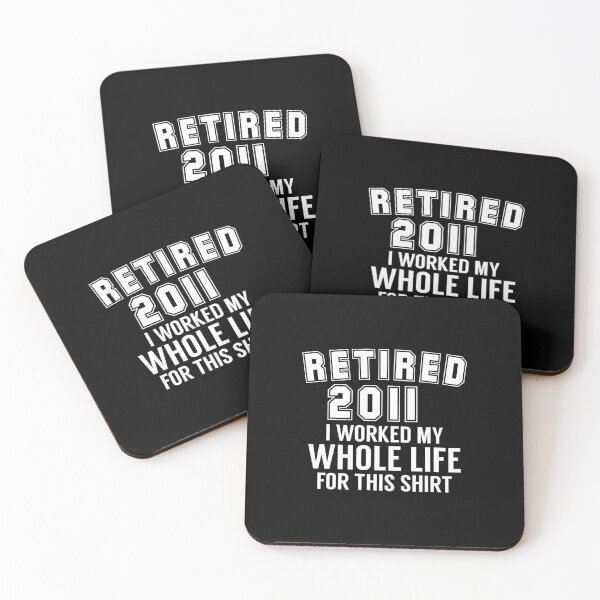 Item preview, retired 2011 worked my whole life for this shirt designed and sold by medbouk1.