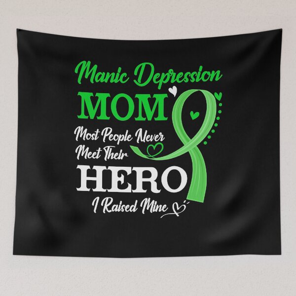 Item preview, Proud Manic Depression Mom Most People Never Meet Their Hero I Raised Mine Manic Depression Awareness designed and sold by Kohend.