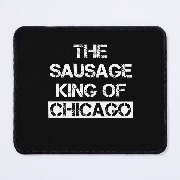 Item preview, the sausage king of chicago designed and sold by rachidhaz.