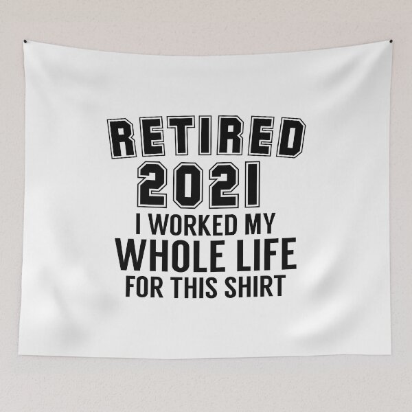 Item preview,  Retirement 2020 Retired I Worked My Whole Life For This T-Shirt designed and sold by medbouk1.