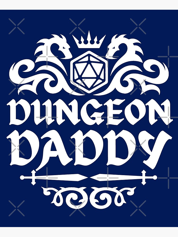 "D&D DUNGEON DADDY, DND DAD, Dnd Fathers Day, D&D Dad" Poster By ...