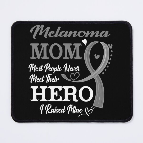 Item preview, Proud Melanoma Mom Most People Never Meet Their Hero I Raised Mine Melanoma Awareness designed and sold by Kohend.