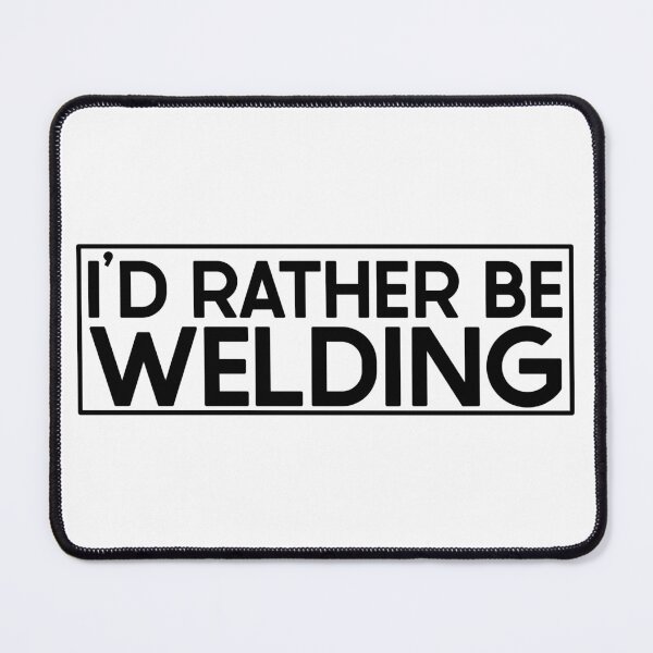 Item preview, I'd Rather Be Welding designed and sold by Adel Qasem.