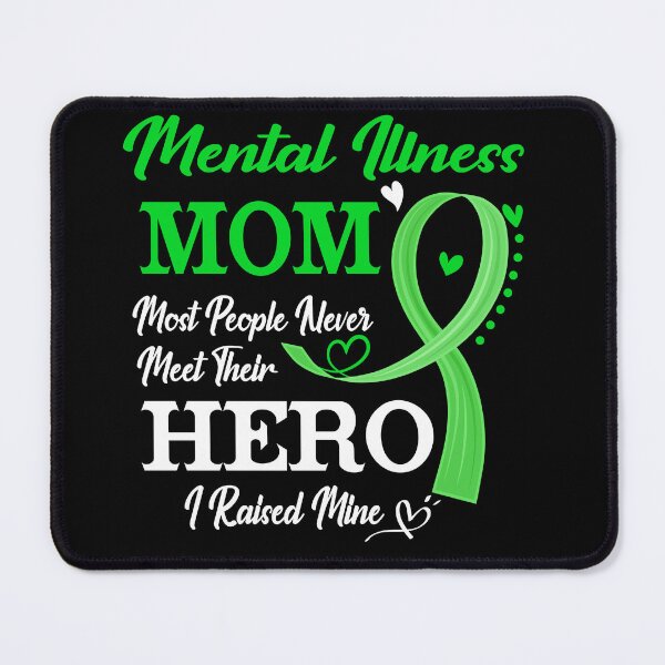 Item preview, Proud Mental Illness Mom Most People Never Meet Their Hero I Raised Mine Mental Illness Awareness designed and sold by Kohend.