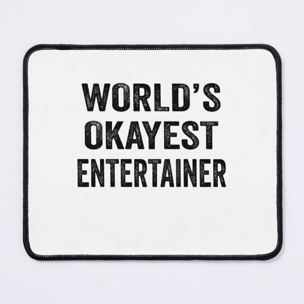 Item preview, World's Okayest entertainer Shirt, Funny entertainer Dad Husband Womens Boyfriend Birthday Christmas Gift idea designed and sold by xlnv.