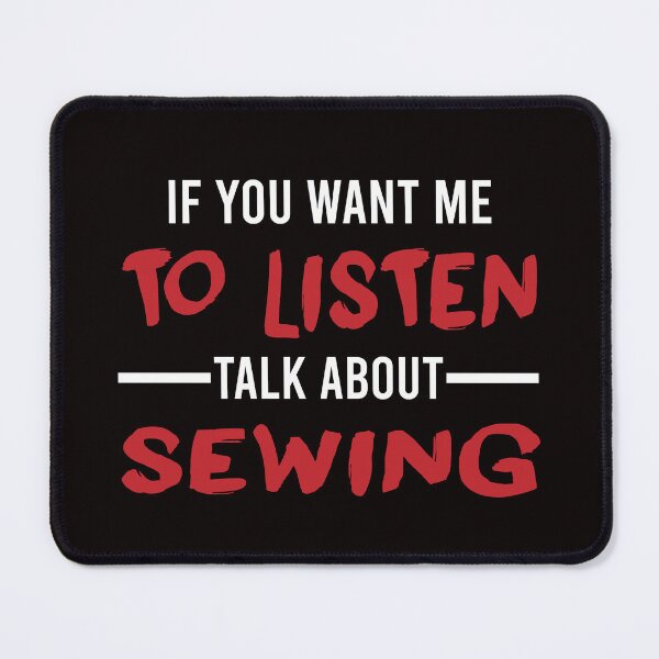Item preview, Talk about Sewing, Sewing Quote, Funny Sewing designed and sold by Aerial Addicts.