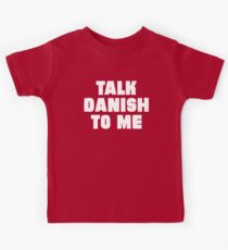 Talk Danish to Me Kids Tee