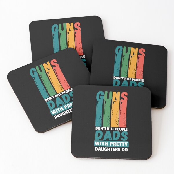 Item preview, Guns Don't Kill People Dads With Pretty Daughters Do | Happy Father's Day | colorful design | daddy's love gift designed and sold by IrisDesign20.