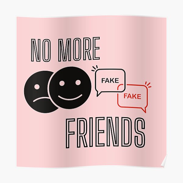 No More Fake Friends No More Fake Friends No Fake Friends No More Fake Friend Fake Friend