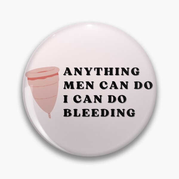 Item preview, Anything men can do I can do bleeding designed and sold by Thegentleshop.