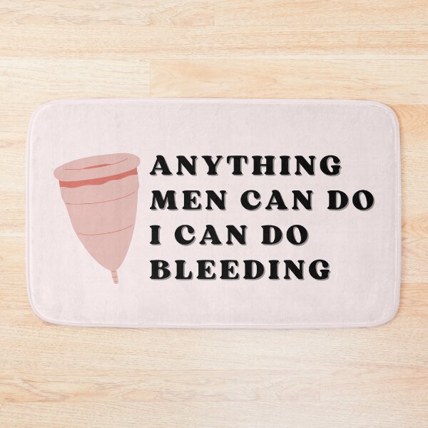 Item preview, Anything men can do I can do bleeding designed and sold by Thegentleshop.