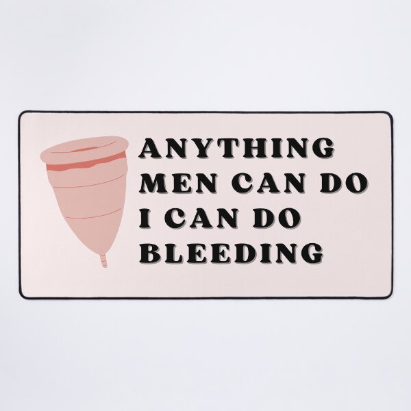 Item preview, Anything men can do I can do bleeding designed and sold by Thegentleshop.
