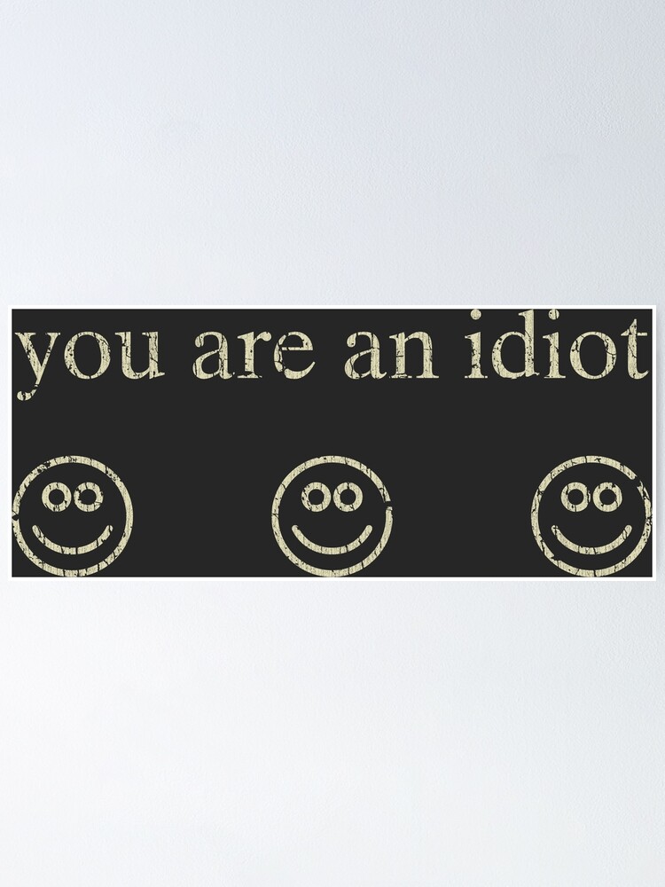 You Are An Idiot 2002 | Poster