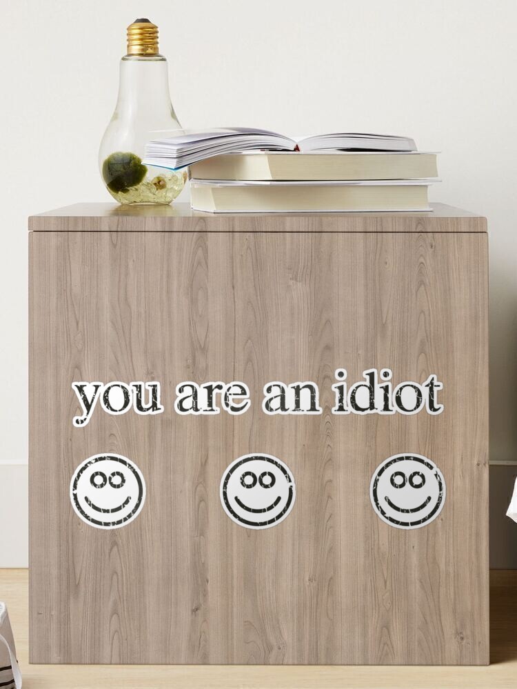 You Are An Idiot 2002 Sticker for Sale by AstroZombie6669