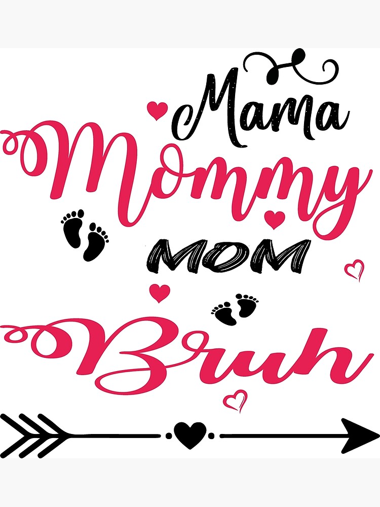 Mama Mommy Mom Bruh Poster For Sale By Rosalina21 Redbubble