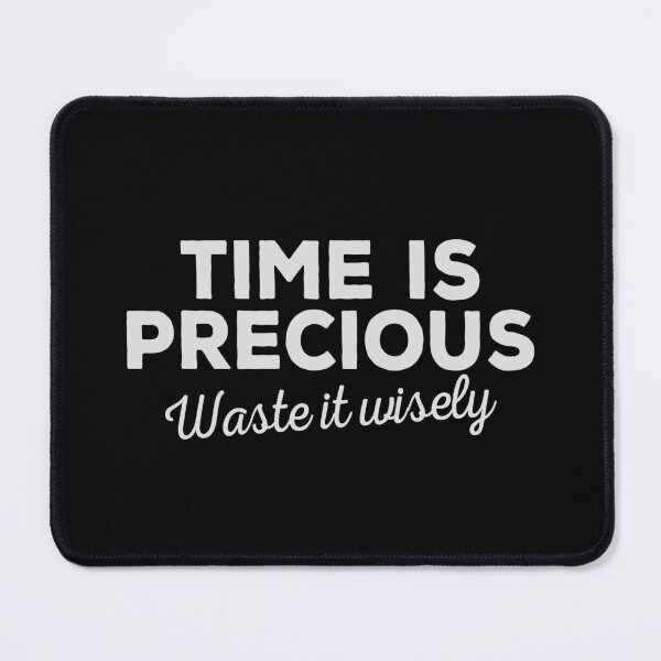 Item preview, Time Is Precious, so Waste It Wisely! Funny Procrastination designed and sold by Cedroad Shirts.