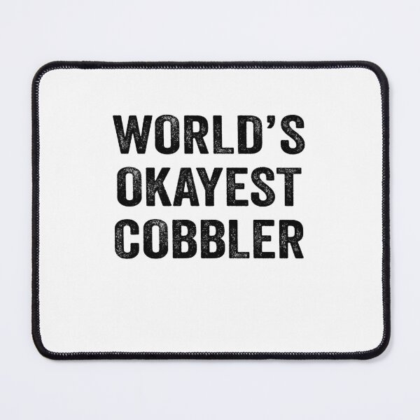 Item preview, World's Okayest cobbler Shirt, Funny cobbler Dad Husband Womens Boyfriend Birthday Christmas Gift idea designed and sold by xlnv.