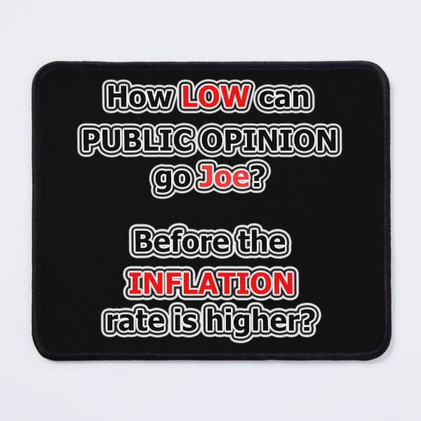 Item preview, How low can PUBLIC OPINION go Joe? designed and sold by OleKurmudgeon.
