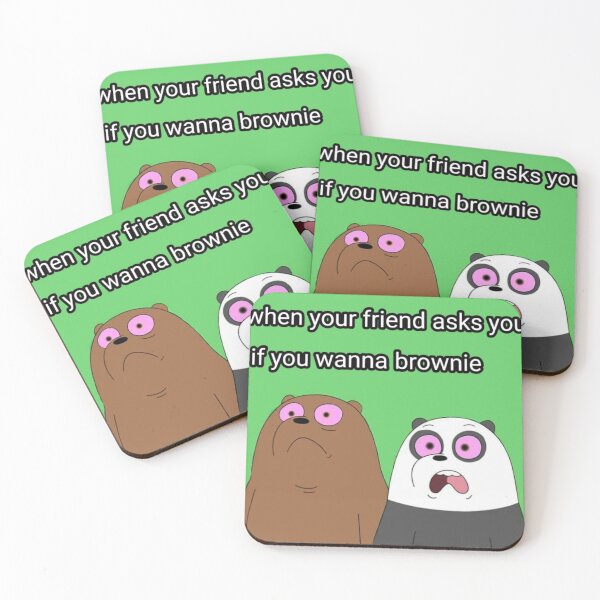 Item preview, When your friend ask you if you wanna brownie designed and sold by Artistkhg.
