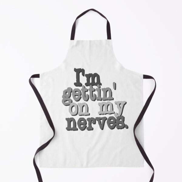Item preview, I'm gettin' on my nerves, in black and white too. designed and sold by DianeBP.