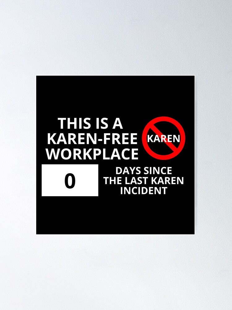Alternate view of This is a Karen-Free Workplace Signagew Poster