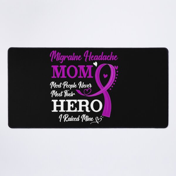 Item preview, Proud Migraine Headache Mom Most People Never Meet Their Hero I Raised Mine Migraine Headache Awareness designed and sold by Kohend.