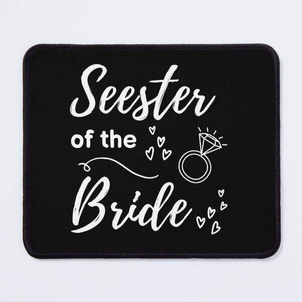 Item preview, SEESTER OF THE BRIDE FOR SISTERS WHO ARE BEST FRIENDS designed and sold by appareltolove.