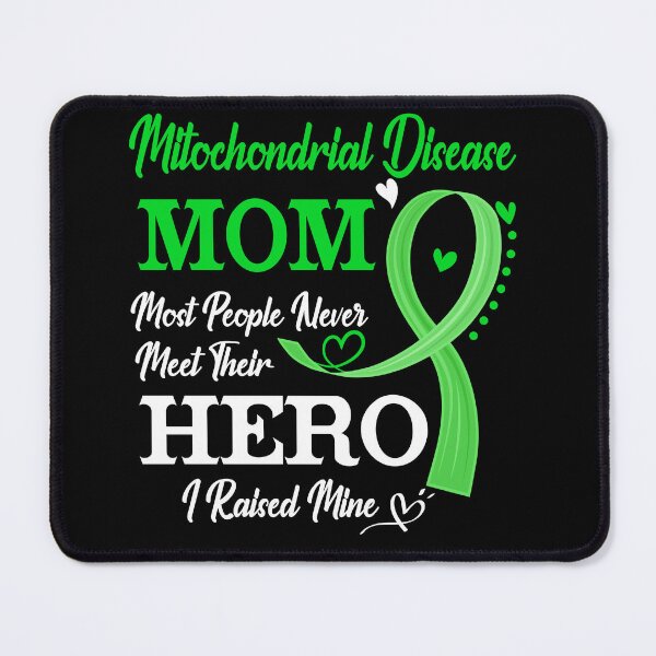 Item preview, Proud Mitochondrial Disease Mom Most People Never Meet Their Hero I Raised Mine Mitochondrial Disease Awareness designed and sold by Kohend.
