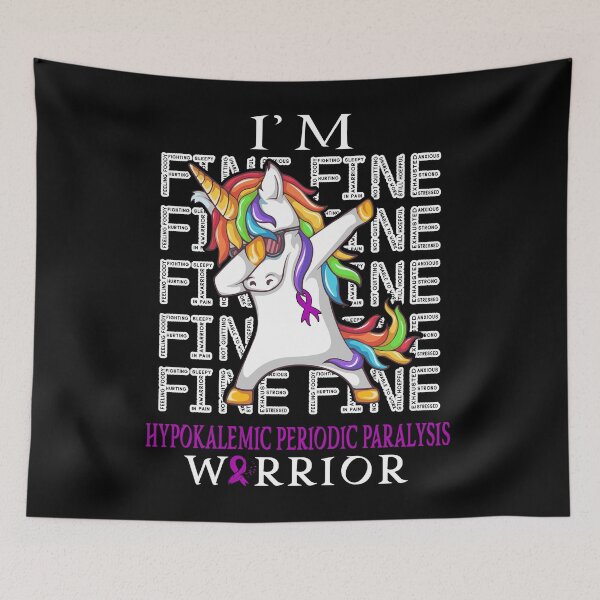 Item preview, Unicorn Hypokalemic Periodic Paralysis Warrior I'm Fine Hypokalemic Periodic Paralysis Awareness designed and sold by Hatjar.
