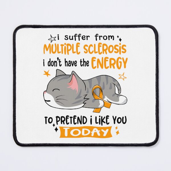 Item preview, Multiple Sclerosis Awareness, I Suffer From Multiple Sclerosis i don't have the ENERGY to Pretend i like you Today designed and sold by Tammyilaria.