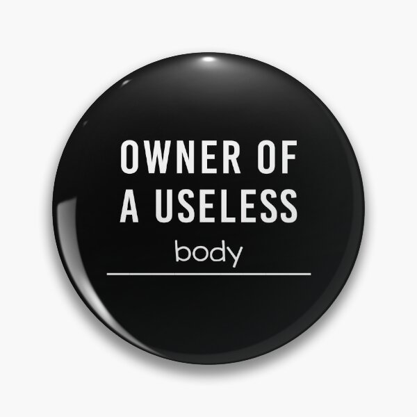 Item preview, Owner Of A Useless Body designed and sold by awarenessgearco.