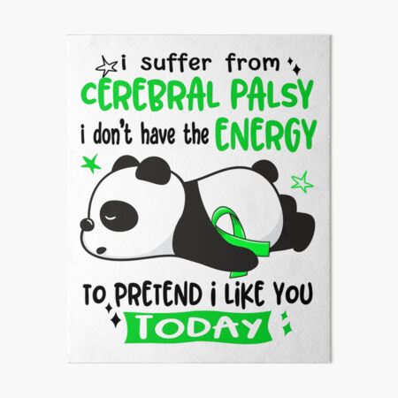 Item preview, Cerebral Palsy Awareness - I suffer from Cerebral Palsy i do not have the ENERGY to pretend i like you TODAY designed and sold by Hilten.