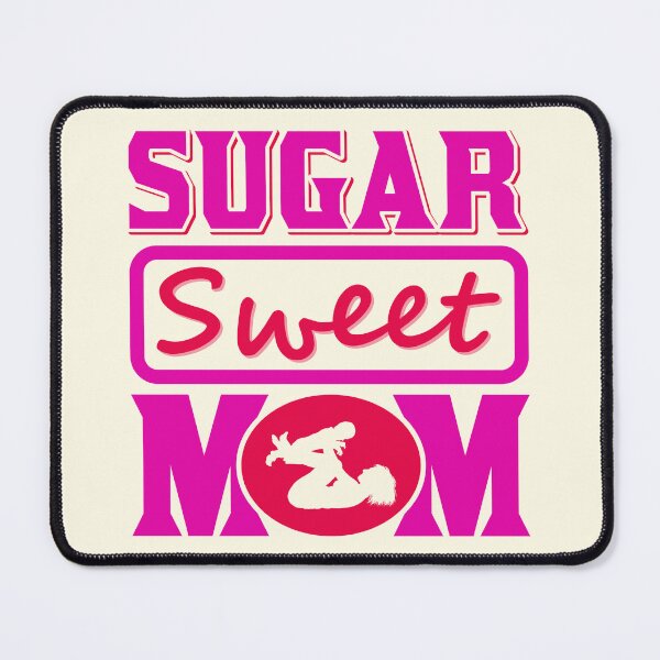 Item preview, Sugar Sweet Mom designed and sold by Froyd Wess.