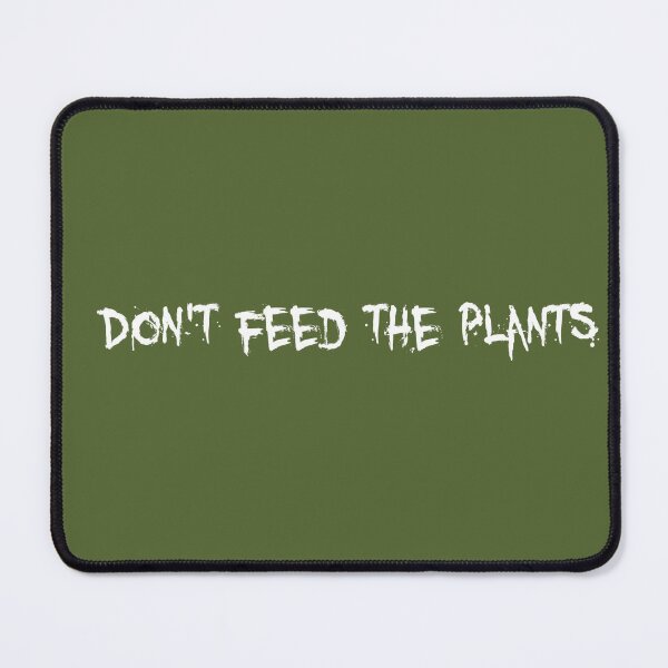 Item preview, Don't Feed the Plants designed and sold by LilacWaves.